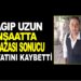 RAGIP UZUN İNŞAATTA İŞ KAZASI SONUCUNDA HAYATINI KAYBETTİ