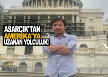 ASARCIK’TAN AMERİKA’YA UZANAN YOLCULUK!