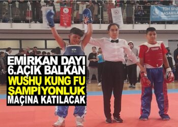 EMİRKAN DAYI 6.AÇIK , WUSHU KUNG FU ŞAMPİYONLUK MAÇINA KATILACAK