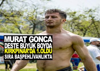 MURAT GONCA KIRKPINAR’DA 1.OLDU  SIRA BAŞPEHLİVAN’LIKTA.