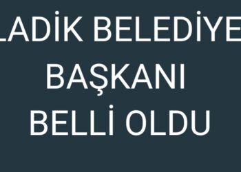 LADİK BELEDİYE BAŞKANI BELLİ OLDU