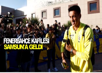 FENERBAHÇE KAFİLESİ SAMSUN’A GELDİ