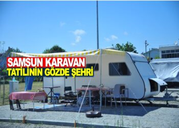 ”SAMSUN KARAVAN TATİLİNİN GÖZDE ŞEHRİ”