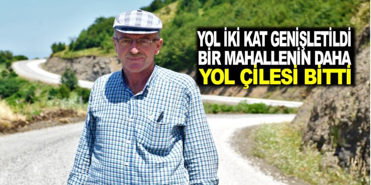YOL İKİ KAT GENİŞLETİLDİ… BİR MAHALLENİN DAHA YOL ÇİLESİ BİTTİ