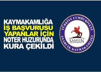 KAYMAKAMLIĞA İŞ BAŞBURUSU YAPANLAR İÇİN NOTER HUZURUNDA KURA ÇEKİLDİ