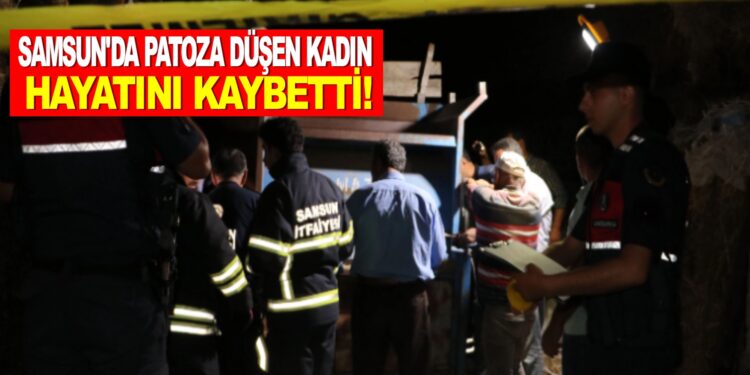 SAMSUN’DA PATOZA DÜŞEN KADIN HAYTINI KAYBETTİ