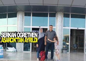 SERKAN ÖĞRETMEN ASARCIK İLÇESİNDEN AYRILDI