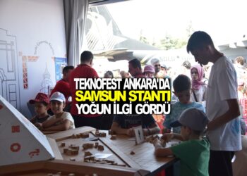 TEKNOFEST ANKARA’DA SAMSUN STANDINA BÜYÜK İLGİ