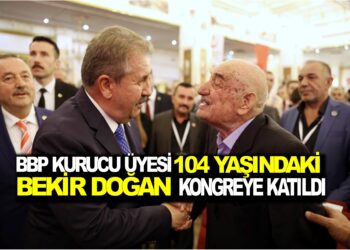 BBP KURUCU ÜYESİ 104 YAŞINDAKİ BEKİR DOĞAN İSTANBUL 14. OLAĞAN İL KONGRESİNE KATILDI