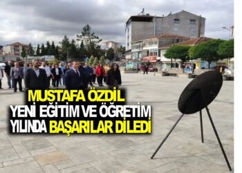 ASARCIK İLÇE MİLLİ EĞİTİM MÜDÜRÜ MUSTAFA ÖZDİL,YENİ EĞİTİM VE ÖĞRETİM YILINDA BAŞARI DİLEDİ