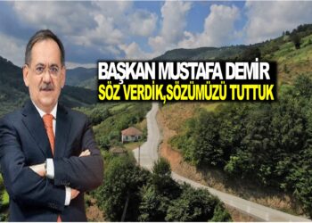 BAŞKAN MUSTAFA DEMİR : SÖZ VERDİK,SÖZÜMÜZÜ TUTTUK