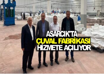 ASARCIK’TA ÇUVAL FABRİKASI HİZMETE AÇILIYOR