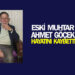 ESKİ MUHTAR AHMET GÖÇEK VEFAT ETTİ