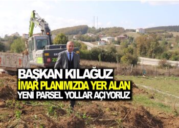 BAŞKAN KILAĞUZ İMAR PLANIMIZDA YER ALAN YENİ PARSEL YOLLAR AÇIYORUZ