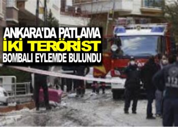 ANKARA’DA PATLAMA : 2 TERÖRİST ETKİSİZ HALE GETRİLDİ