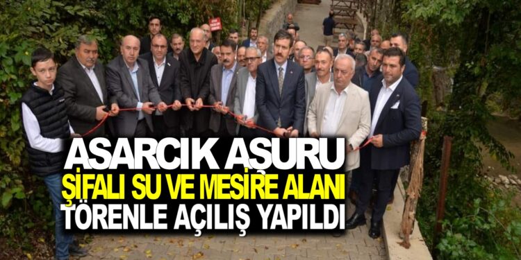 ASARCIK AŞURU, ŞİFALI SU VE MESİRE ALANI AÇILIŞI YAPILDI