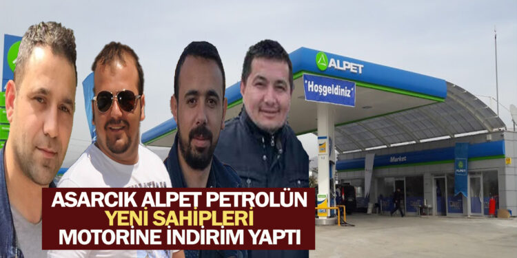 ASARCIK ALPET PETROLÜN YENİ SAHİPLERİ MOTORİNE BÜYÜK İNDRİM YAPTI