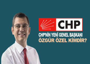 CHP’NİN YENİ GENEL BAŞKANI ÖZGÜR ÖZEL KİMDİR?