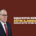 BAŞKAN MUSTAFA DEMİR EĞİTİM ALANINDA SAMSUN’A BÜYÜK YATIRIM YAPTIK