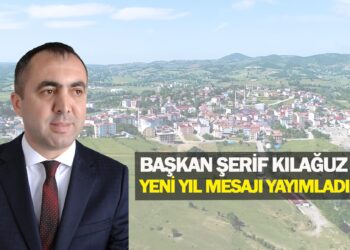 BAŞKAN ŞERİF KILAĞUZ YENİ YIL MESAJI YAYIMLADI