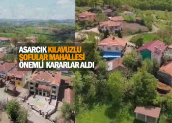 ASARCIK KILAVUZLU SOFULAR MAHALLESİ ”ÖNEMLİ KARARLAR” ALDI