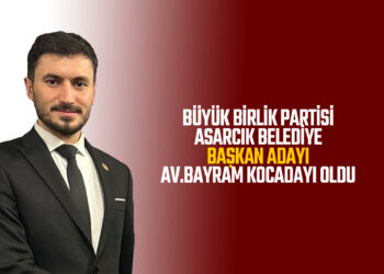 BBP ASARCIK BELEDİYE BAŞKAN ADAYI AVUKAT BAYRAM KOCADAYI OLDU