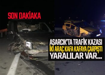 ASARCIK’TA TRAFİK KAZASI : İKİ ARAÇ KAFA KAFAYA ÇARPIŞTI