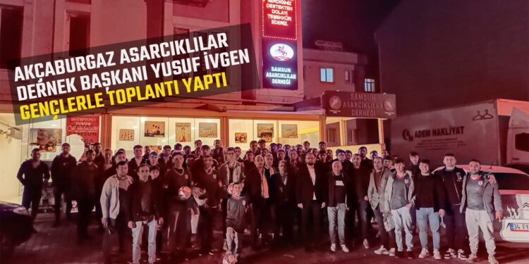 AKÇABURGAZ ASARCIKLILAR DERNEK BAŞKANI YUSUF ÜMİT İVGEN GENÇLERLE BULUŞTU. TOPLANTIDA GENÇLERE YÖNELİK PROJELERİNİ ANLATTI