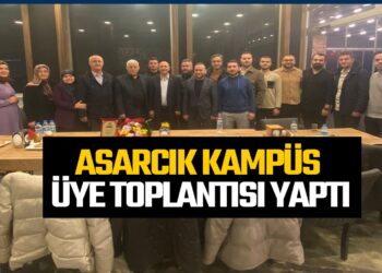 ASARCIK KAMPÜS ÜYE TOPLANTISI YAPTI