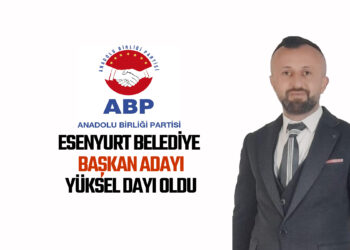 ABP ESENYURT BELEDİYE BAŞKAN ADAYI YÜKSEL DAYI OLDU