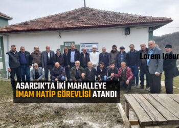 ASARCIK’TA İKİ MAHALLEYE İMAM HATİP GÖREVLİSİ ATANDI