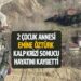 2 ÇOCUCUK ANNESİ EMİNE ÖZTÜRK, KALP KRİZİ SONUCU HAYATINI KAYBETTİ