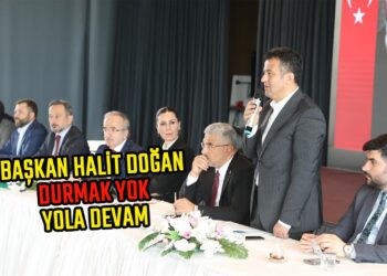 BAŞKAN HALİT DOĞAN DURMAK YOK YOLA DEVAM