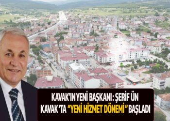 KAVAK’IN YENİ BAŞKANI ŞERİF ÜN KAVAK’TA  ”YENİ HİZMET DÖNEMİ” BAŞLADI