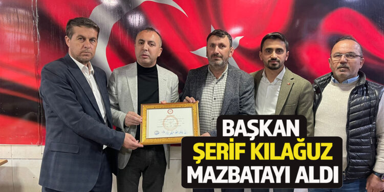 BAŞKAN ŞERİF KILAĞUZ MAZBATASINI ALDI