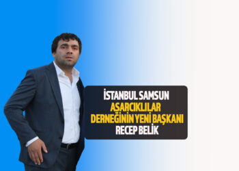 İSTANBUL SAMSUN ASARCIKLILAR DERNEĞİNİN YENİ BAŞKANI RECEP BELİK OLDU