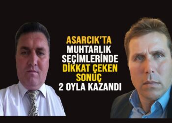 ASARCIK’TA MUHTARLIK SEÇİMLERİNDE DİKKAT ÇEKEN SONUÇ,2 OYLA MUHTARLIK SEÇİMİNİ KAZANDI