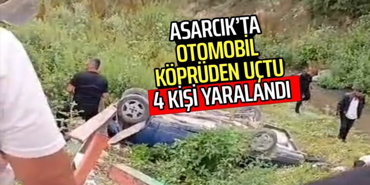 ASARCIK’TA OTOMOBİL KÖPRÜDEN UÇTU 4 KİŞİ YARALANDI
