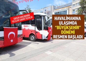 HAVALİMANINA ULAŞIMDA “BÜYÜKŞEHİR” DÖNEMİ RESMEN BAŞLADI