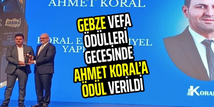 GEBZE VEFA ÖDÜLLERİ GECESİNDE AHMET KORAL’A ÖDÜL VERİLDİ