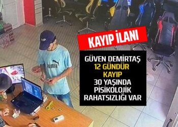 GÜVEN DEMİRTAŞ 12 GÜNDÜR KAYIP