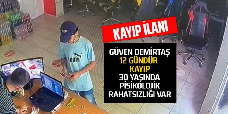 GÜVEN DEMİRTAŞ 12 GÜNDÜR KAYIP