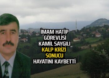 İMAM HATİP GÖREVLİSİ KAMİL SAYGILI KALP KRİZİ SONRASI HAYATINI KAYBETTİ