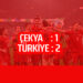 A MİLLİ TAKIMI ÇEKYA’YI 2-1 MAGLUP ETTİ