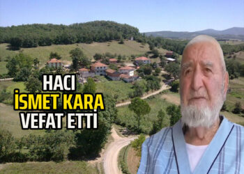 HACI İSMET KARA VEFAT ETTİ