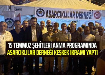 ASARCIKLILAR 15 TEMMUZ ŞEHİTLERİ ANMA PROGRAMINDA KEŞKEK İKRAMI YAPTI