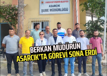 SBB ASARCIK ŞUBE MÜDÜRÜ BERKAN ÇELİK SBB TARAFINDAN İLKADIM ŞUBE MÜDÜRLÜĞÜNE  ATANDI