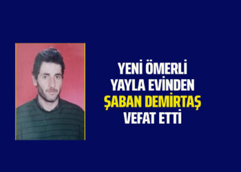 ŞABAN DEMİRTAŞ VEFAT ETTİ
