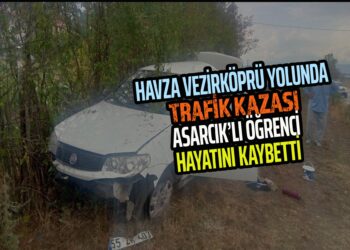 VEZİRKÖPRÜ HAVZA YOLUNDA TRAFİK KAZASI : ASARCIK’TAN ÖĞRENCİ HAYATINI KAYBETTİ