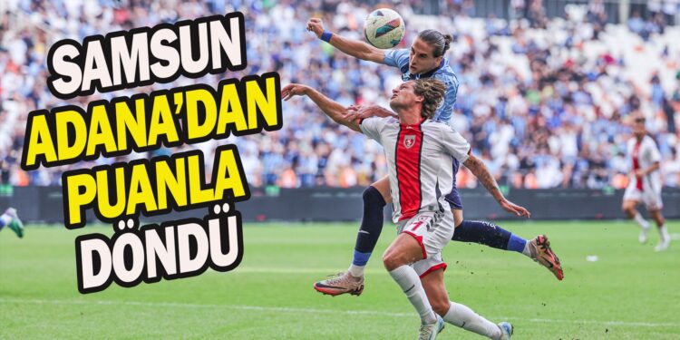 SAMSUN ADANA’DAN 3 PUANLA DÖNDÜ